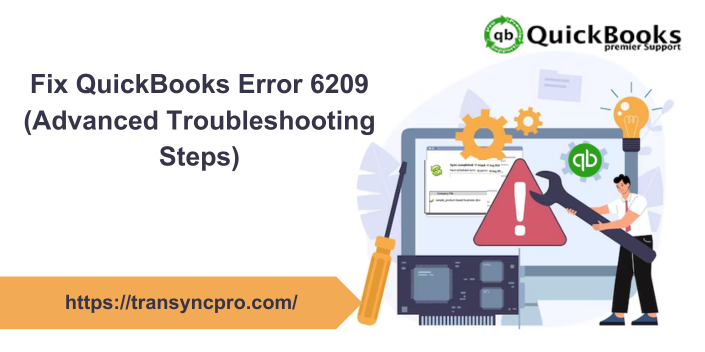 Fix QuickBooks Error 6209 (Advanced Troubleshooting Steps)