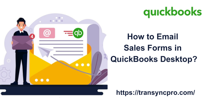 How to Email Sales Forms in QuickBooks Desktop?