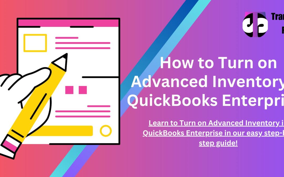 Turn on Advanced Inventory in QuickBooks Enterprise