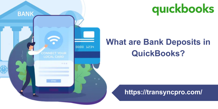 What are Bank Deposits in QuickBooks?