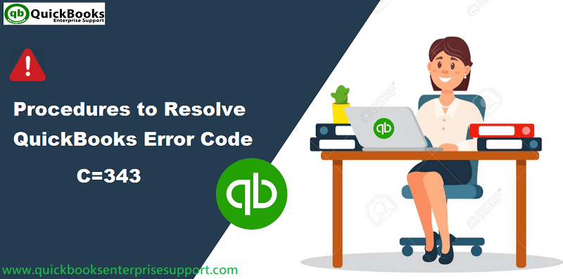 How to Rectify QuickBooks Error Code C=343?