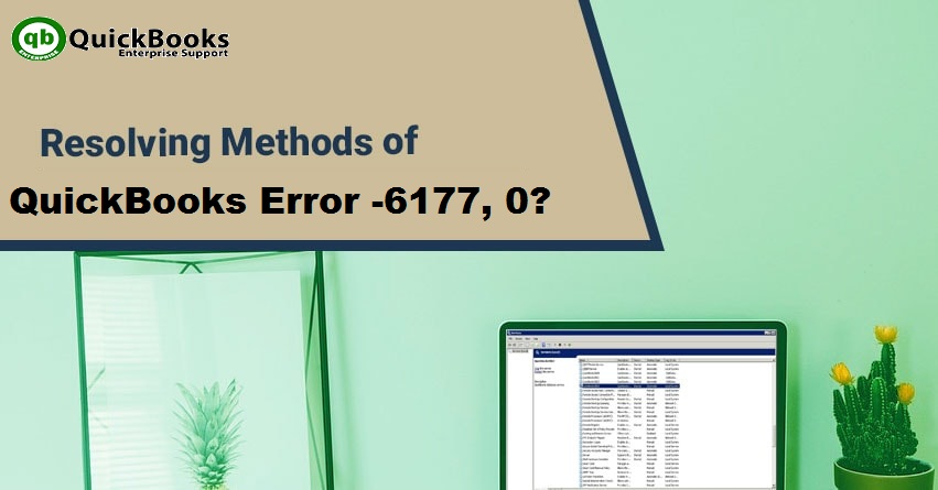 How to Resolve the QuickBooks Error 6177, 0?