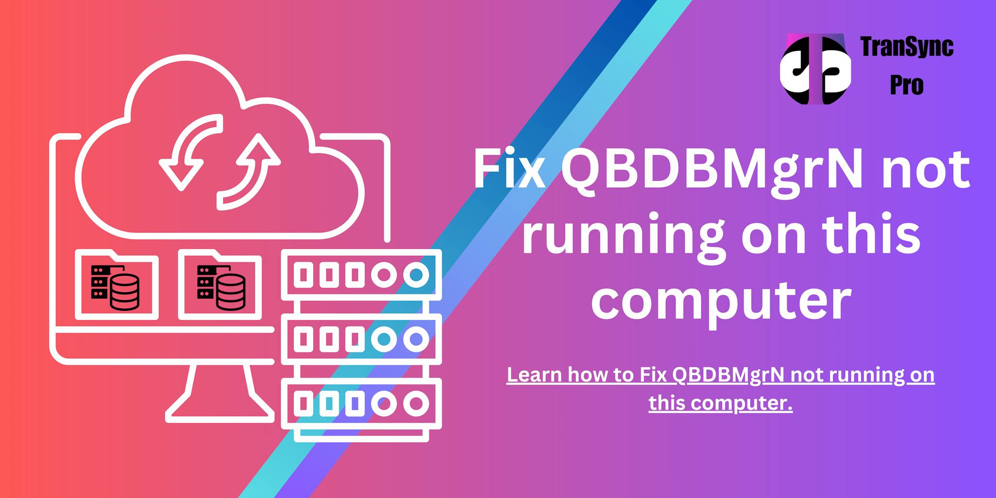Qbdbmgrn not running on this computer