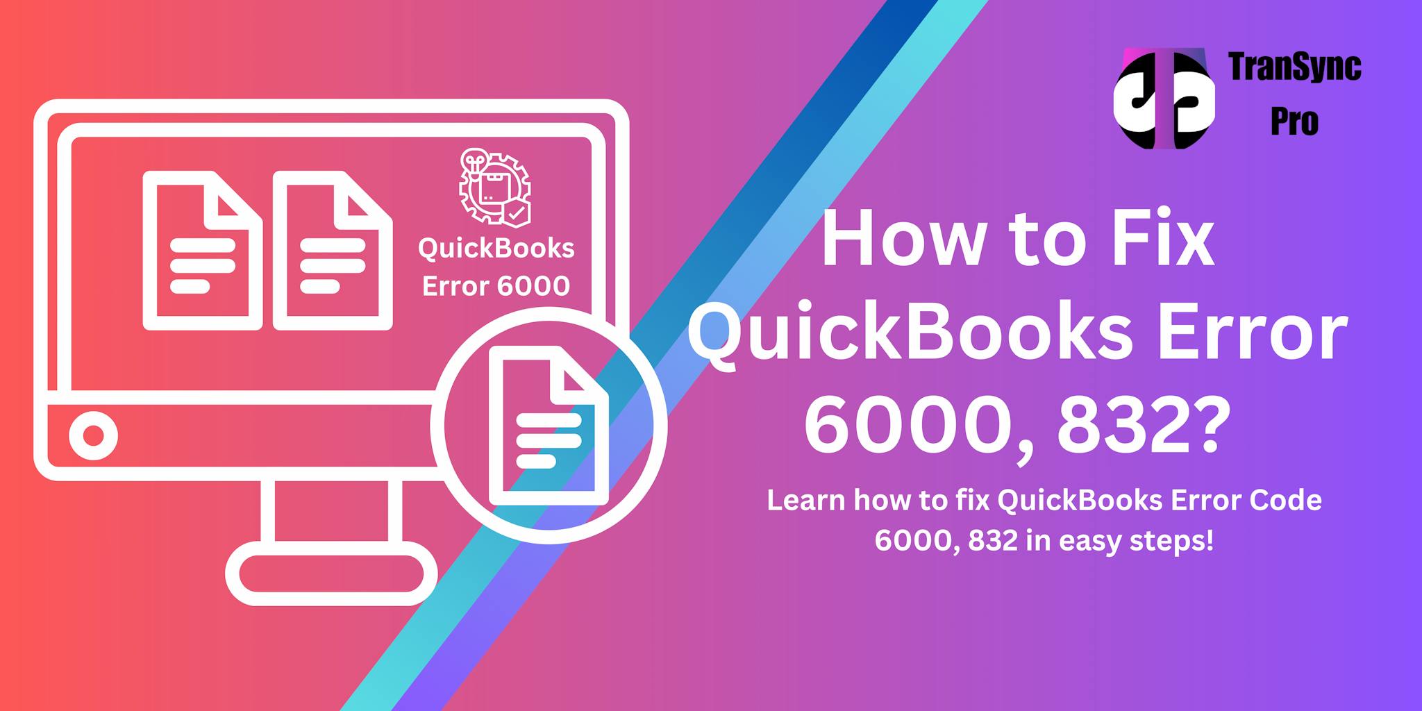 QuickBooks Error Code -6000-832: When Opening a Company File